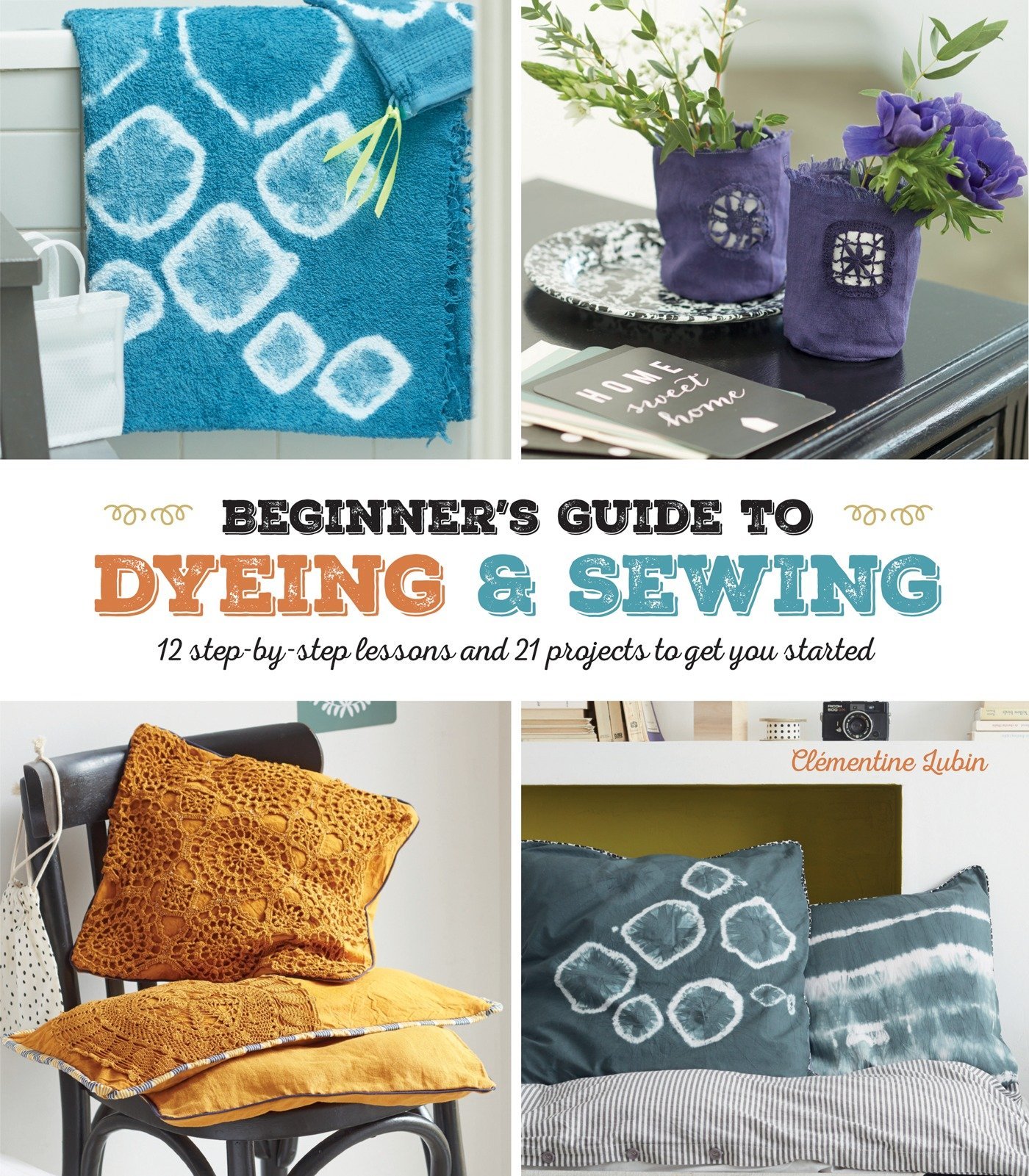 A Beginner's Guide To Dyeing And Sewing